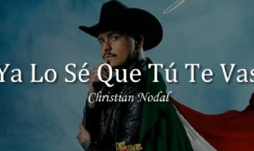 Christian Nodal - Ya Lo Sé Que Tú Te Vas