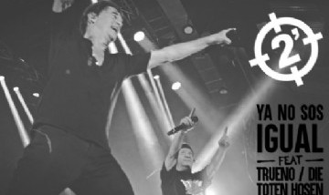 ¡Una bomba! 2 Minutos presenta "Ya no sos igual" junto a Die Toten Hosen y Trueno