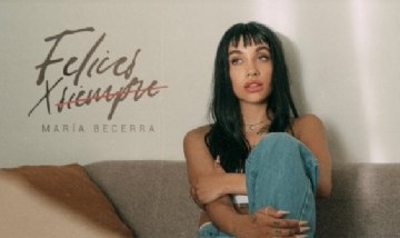 María Becerra estrenó su nuevo single y video "Felices x Siempre"