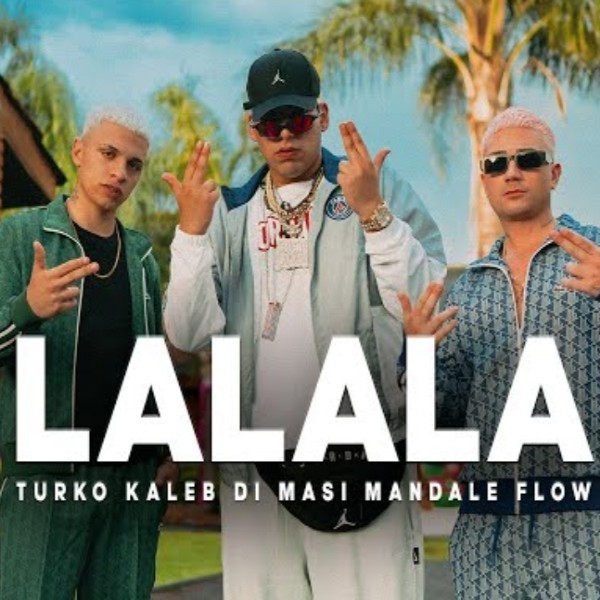 El Turko X Kaleb Di Masi X Mandale Flow - LALALÁ